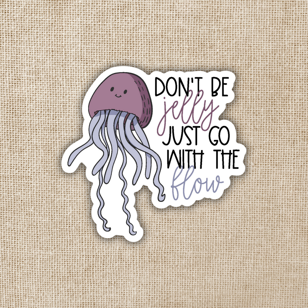 Don't Be Jelly Jellyfish Sticker