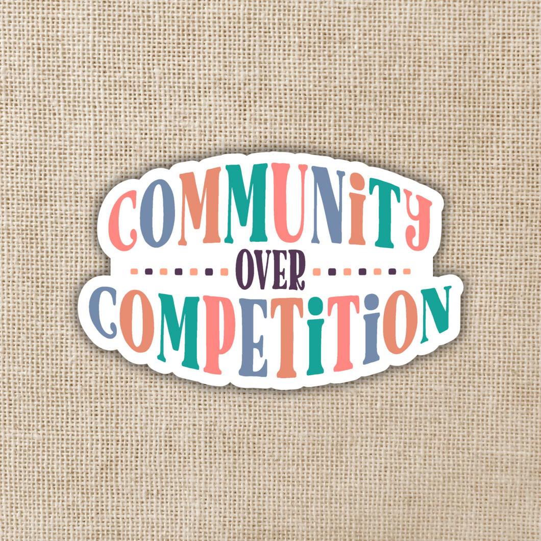 Community Over Competition Sticker