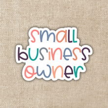 Load image into Gallery viewer, Small Business Owner Sticker
