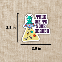 Load image into Gallery viewer, Take Me to Your Reader Sticker
