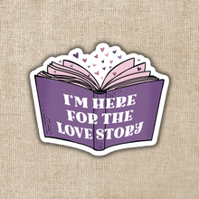 Load image into Gallery viewer, Here For The Love Story Sticker
