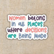 Load image into Gallery viewer, Women Belong in All Places Sticker
