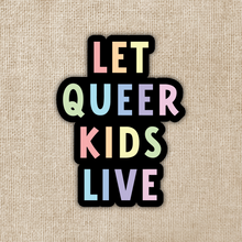 Load image into Gallery viewer, Let Queer Kids Live Sticker
