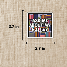 Load image into Gallery viewer, Ask Me About My Kallax Sticker
