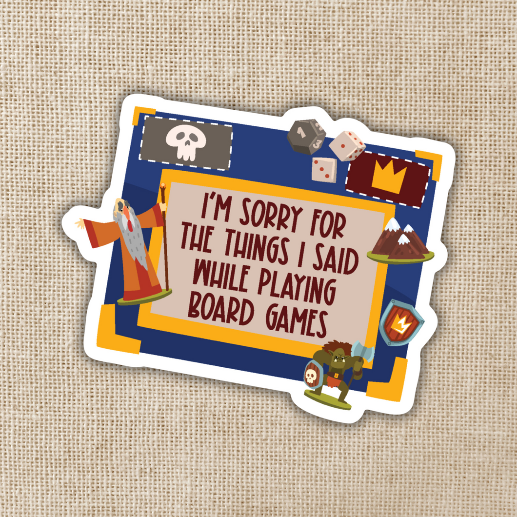 Sorry For What I Said While Playing Board Games Sticker