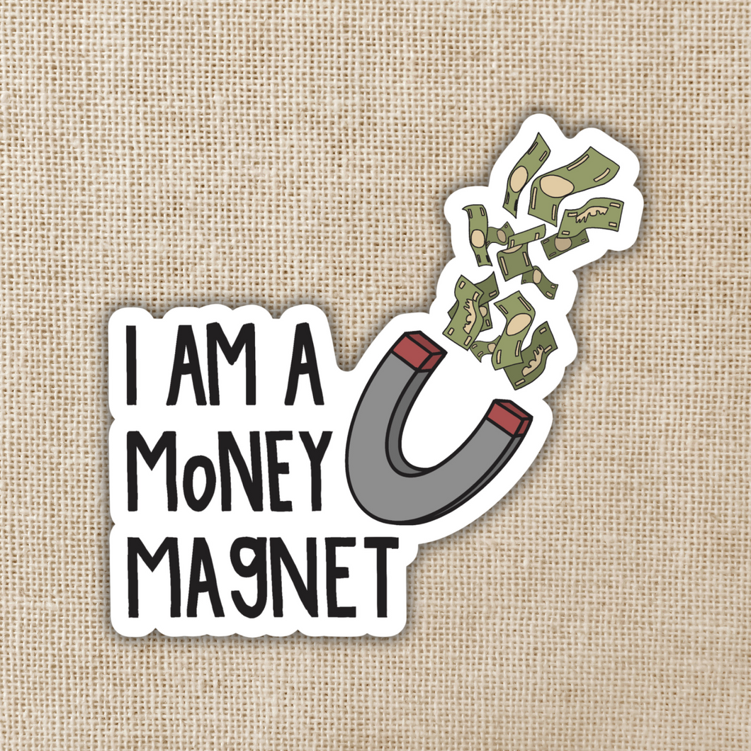 I Am A Money Magnet Sticker