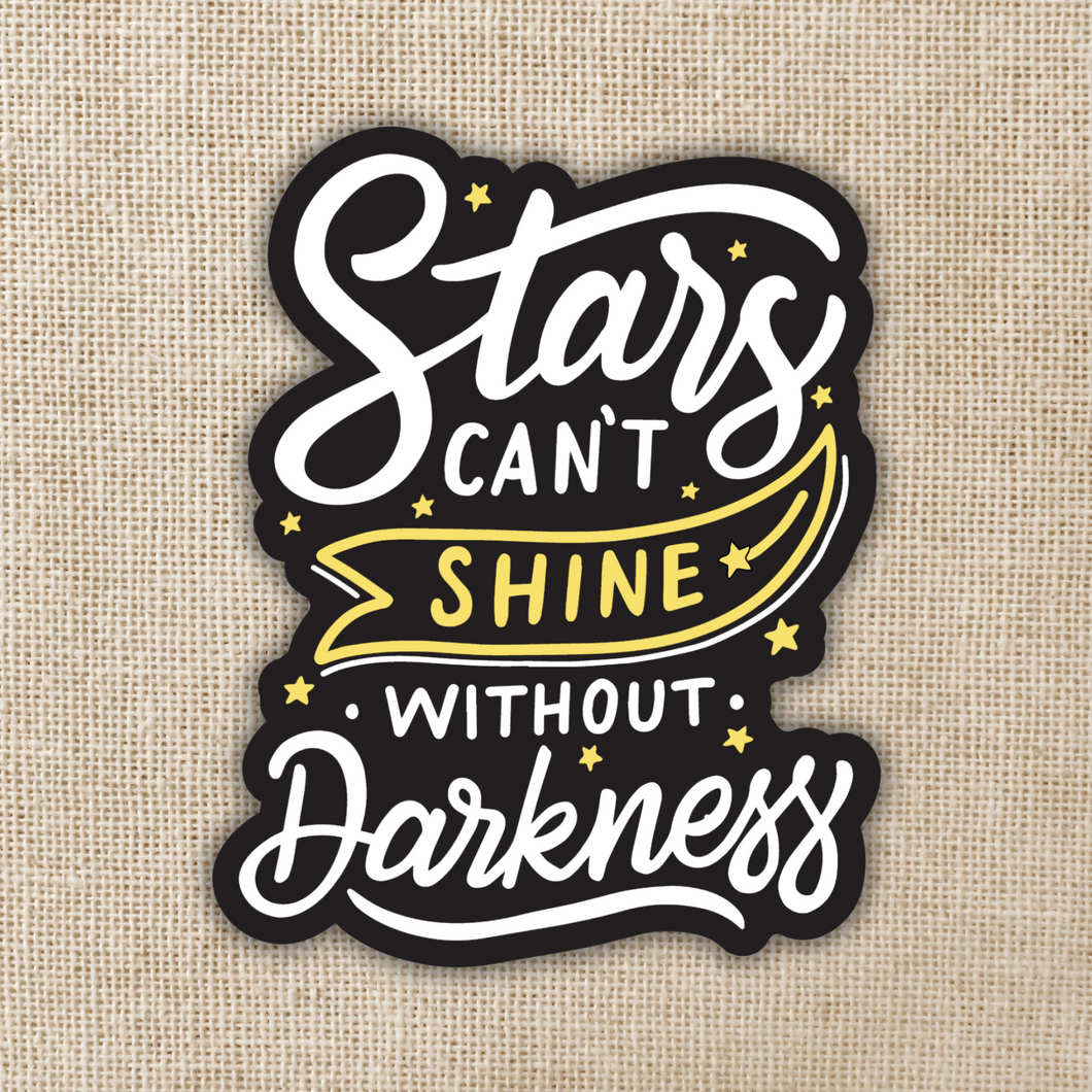 Stars Can't Shine Without Darkness Sticker