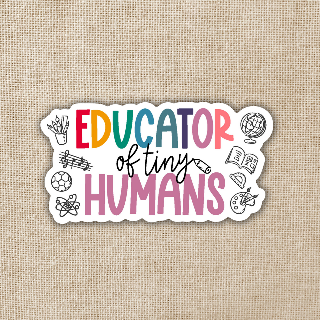 Educator of Tiny Humans Sticker