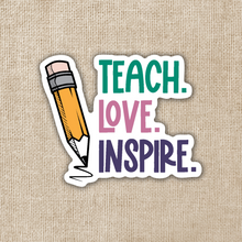 Load image into Gallery viewer, Teach Love Inspire Sticker
