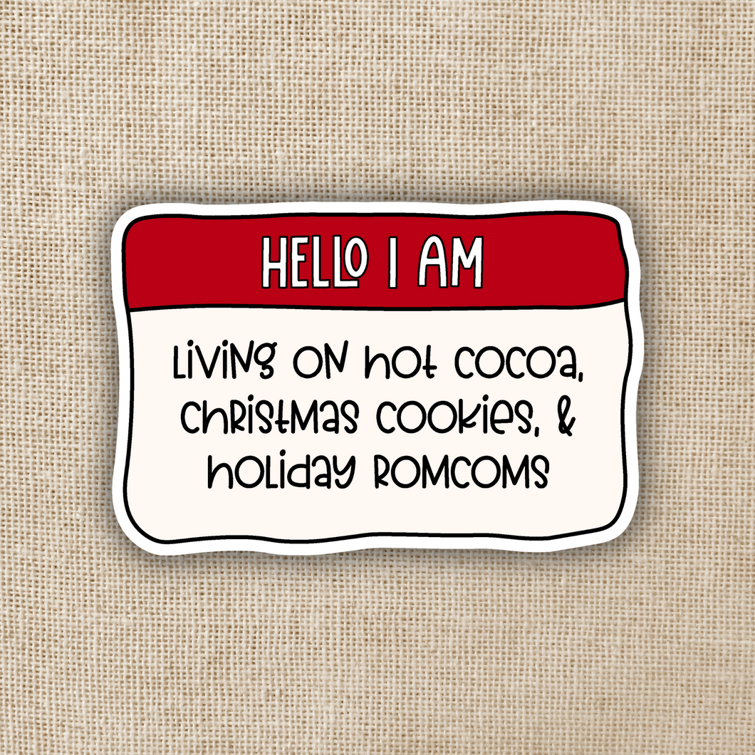Hello I Am Living For the Holidays Sticker