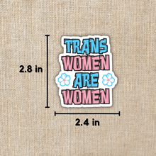 Load image into Gallery viewer, Trans Women Are Women Sticker
