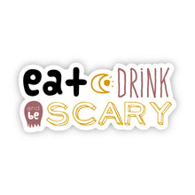 Load image into Gallery viewer, Eat Drink &amp; Be Scary Sticker

