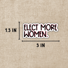 Load image into Gallery viewer, Elect More Women Sticker
