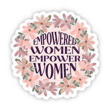 Load image into Gallery viewer, Empowered Women Empower Women Sticker
