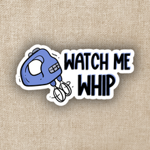 Load image into Gallery viewer, Watch Me Whip Sticker
