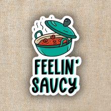 Load image into Gallery viewer, Feelin&#39; Saucy Sticker
