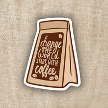 Load image into Gallery viewer, Change the World, Start With Coffee Sticker
