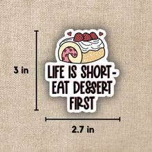 Load image into Gallery viewer, Eat Dessert First Sticker
