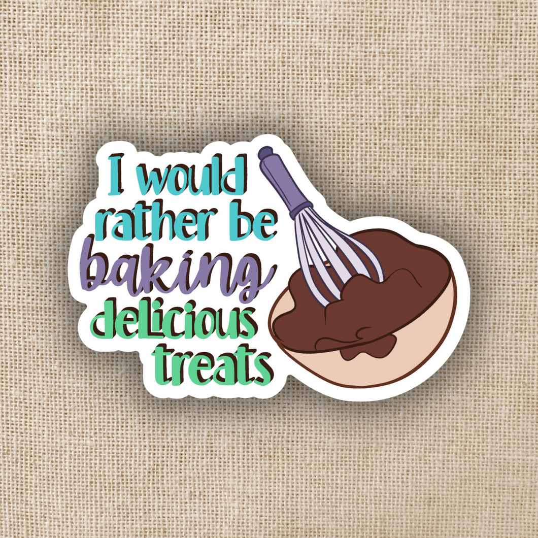 I'd Rather Be Baking Sticker