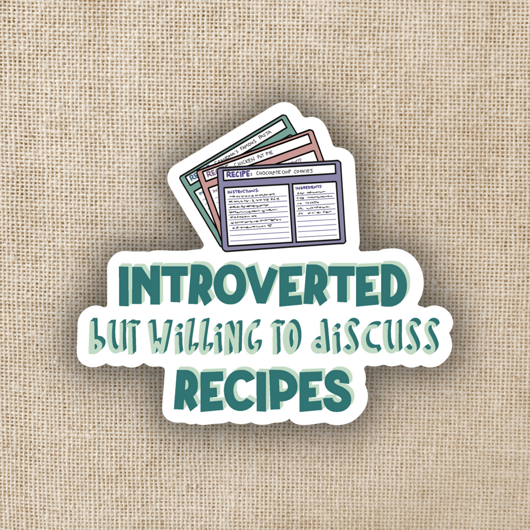 Introverted But Willing to Discuss Recipes Sticker