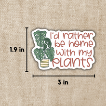 Load image into Gallery viewer, Rather Be Home With My Plants Sticker
