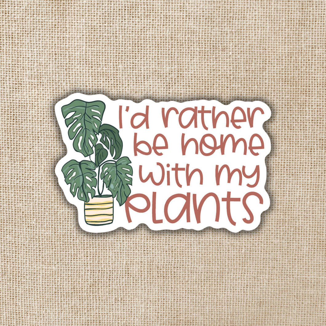 Rather Be Home With My Plants Sticker