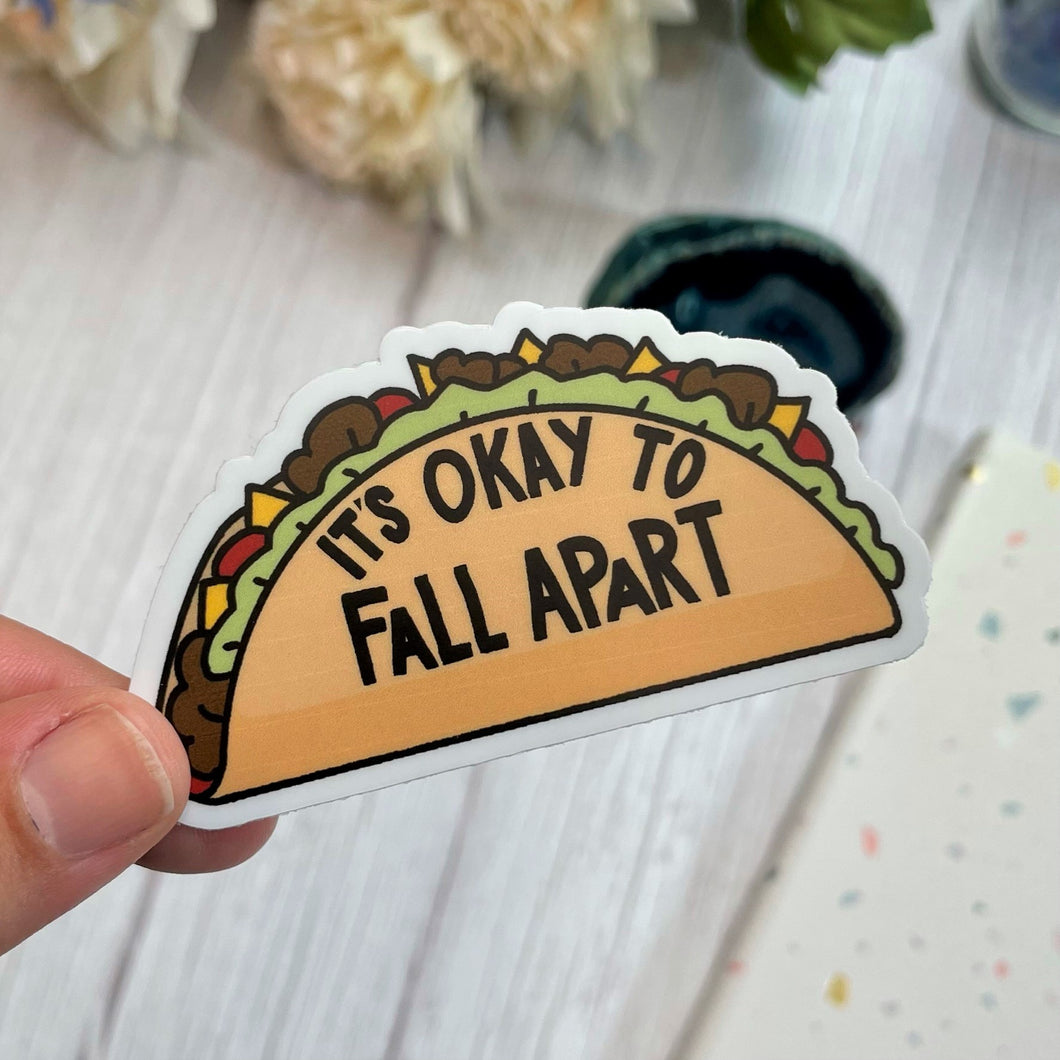 It's Okay to Fall Apart Taco Sticker