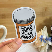 Load image into Gallery viewer, Take Your Meds Sticker
