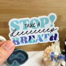 Load image into Gallery viewer, Take a Deep Breath Sticker
