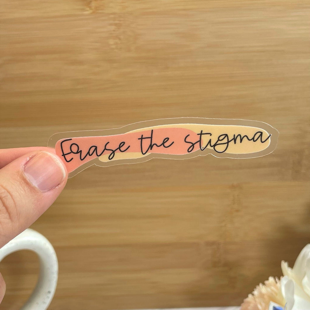 Erase the Stigma Clear Sticker