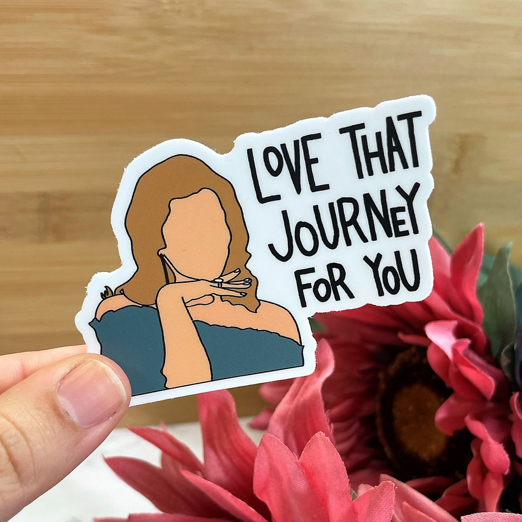 Love That Journey For You Sticker