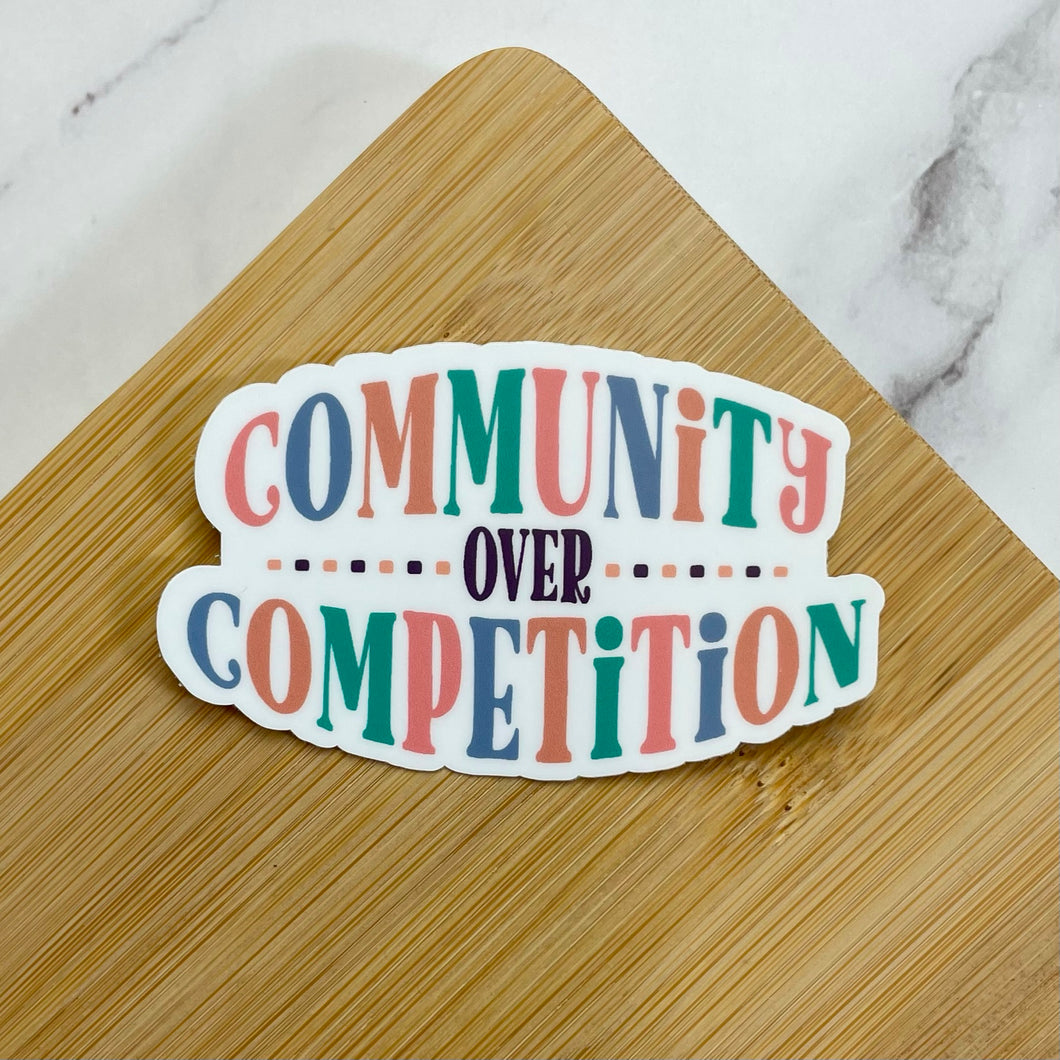 Community Over Competition Sticker
