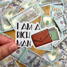 Load image into Gallery viewer, I Am A Rich Man Sticker
