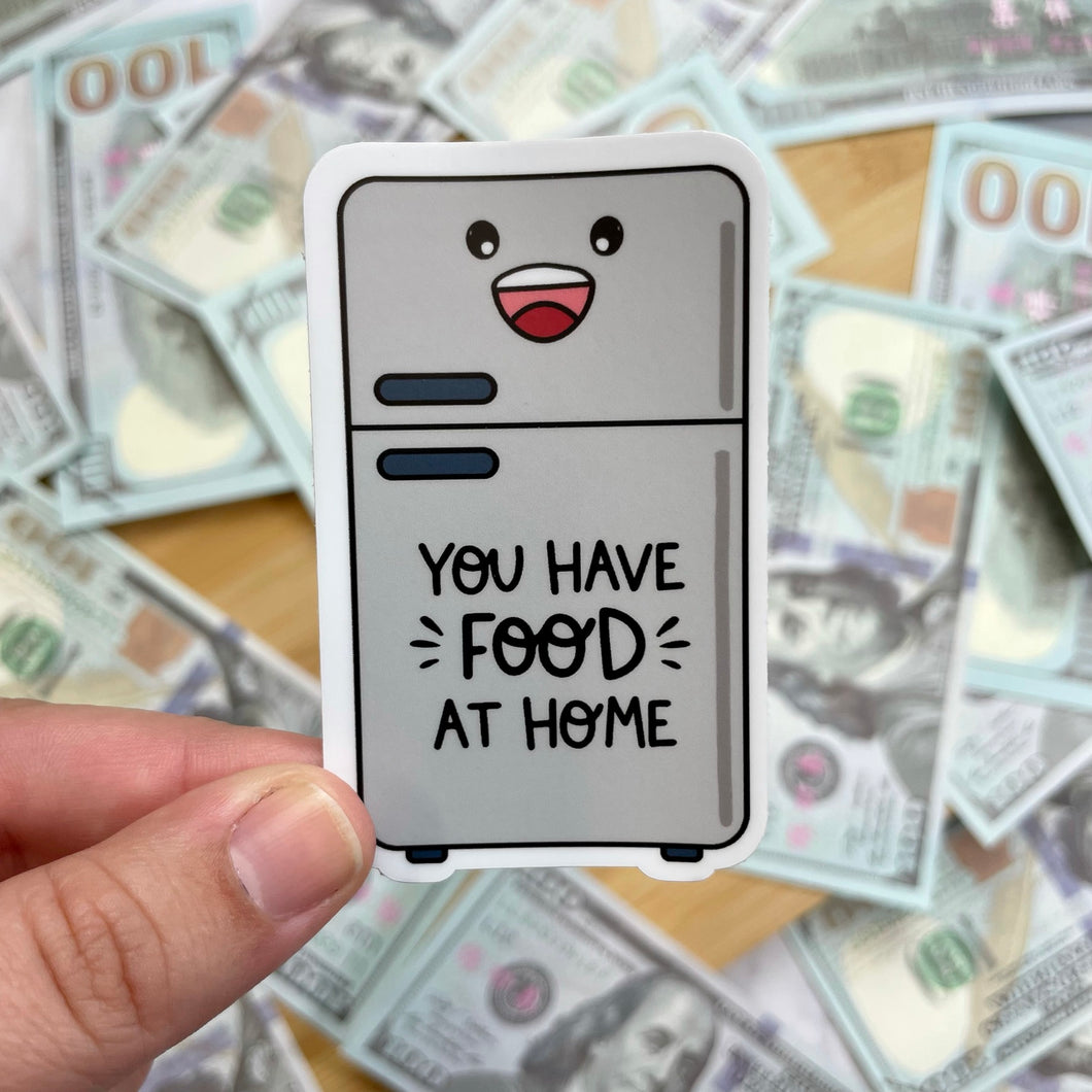 You Have Food at Home Sticker