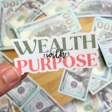 Load image into Gallery viewer, Wealth With Purpose Sticker
