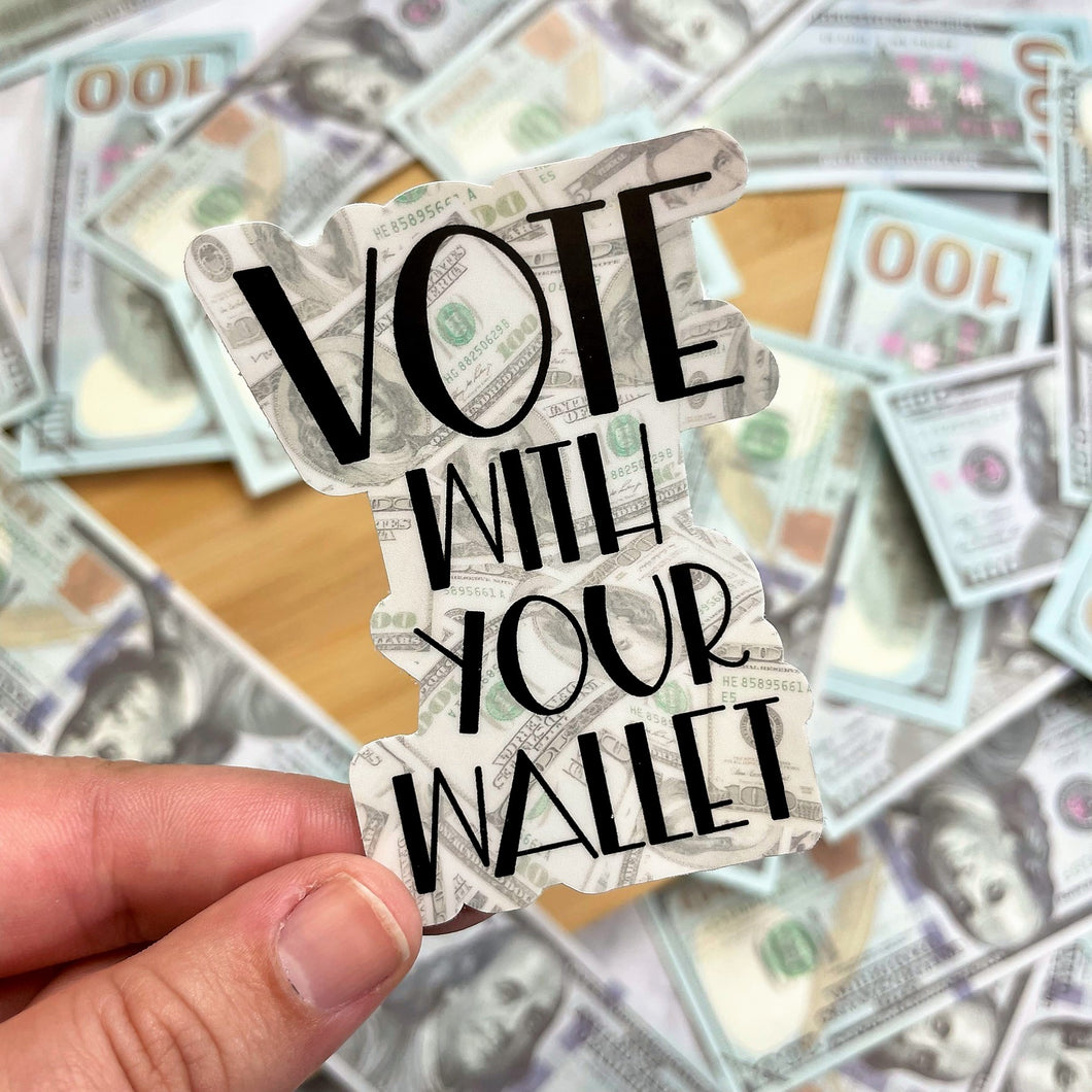Vote With Your Wallet Sticker