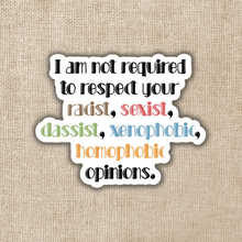 Load image into Gallery viewer, No Respect for Hateful Opinions Sticker
