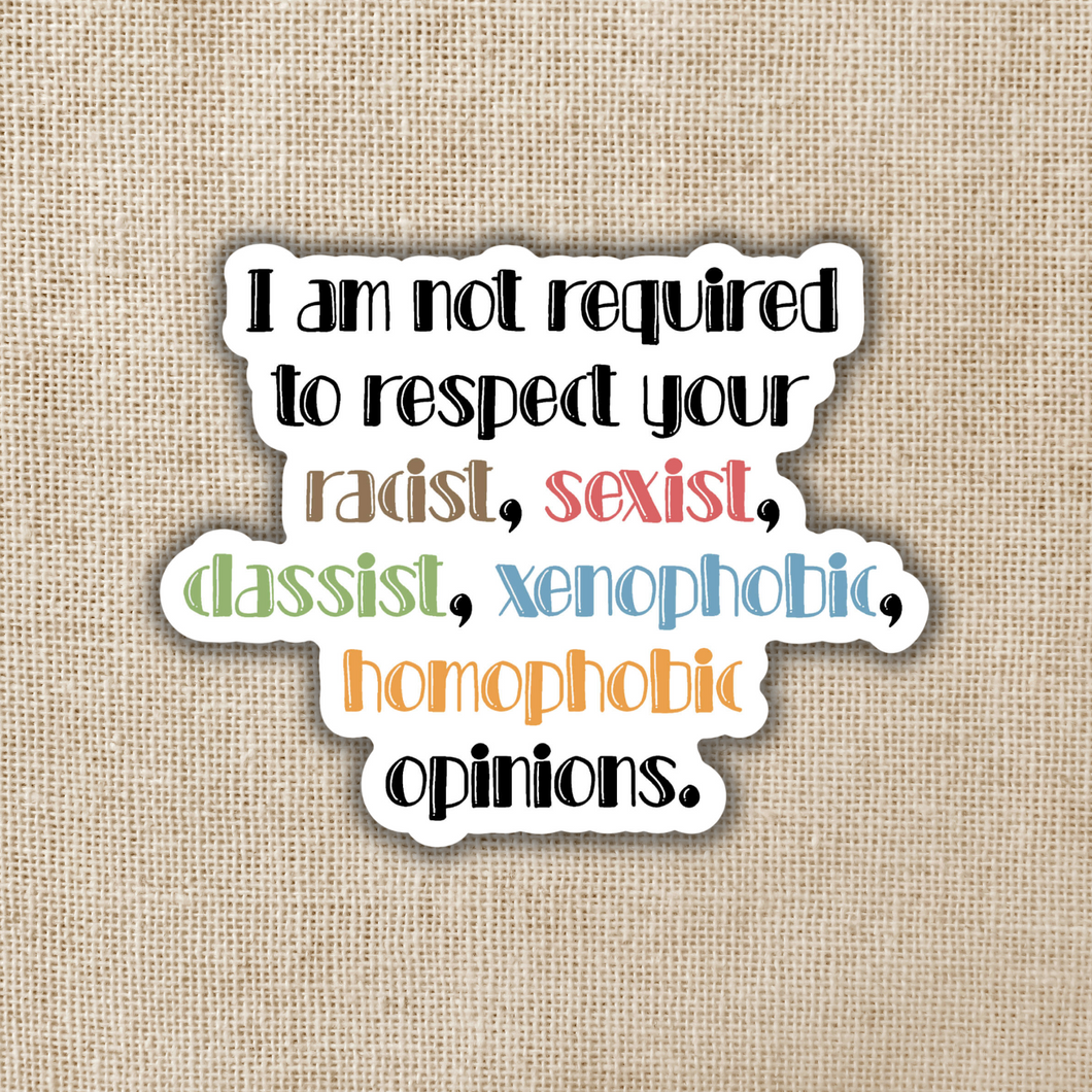 No Respect for Hateful Opinions Sticker