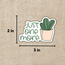 Load image into Gallery viewer, Just One More Plant Sticker
