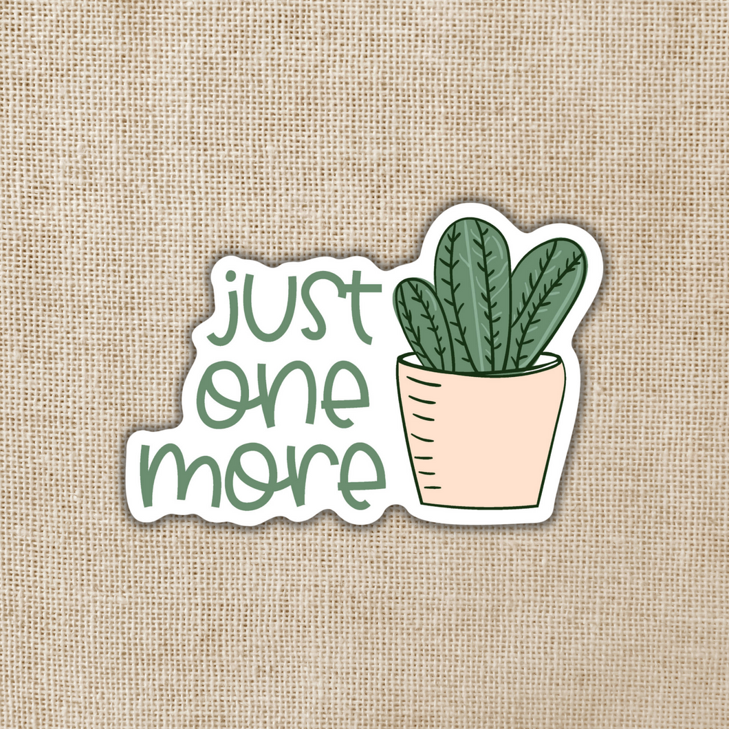 Just One More Plant Sticker
