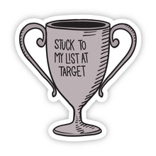 Load image into Gallery viewer, Stuck to My List At Target Trophy Sticker
