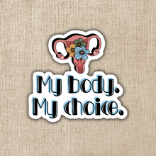 Load image into Gallery viewer, My Body My Choice Sticker
