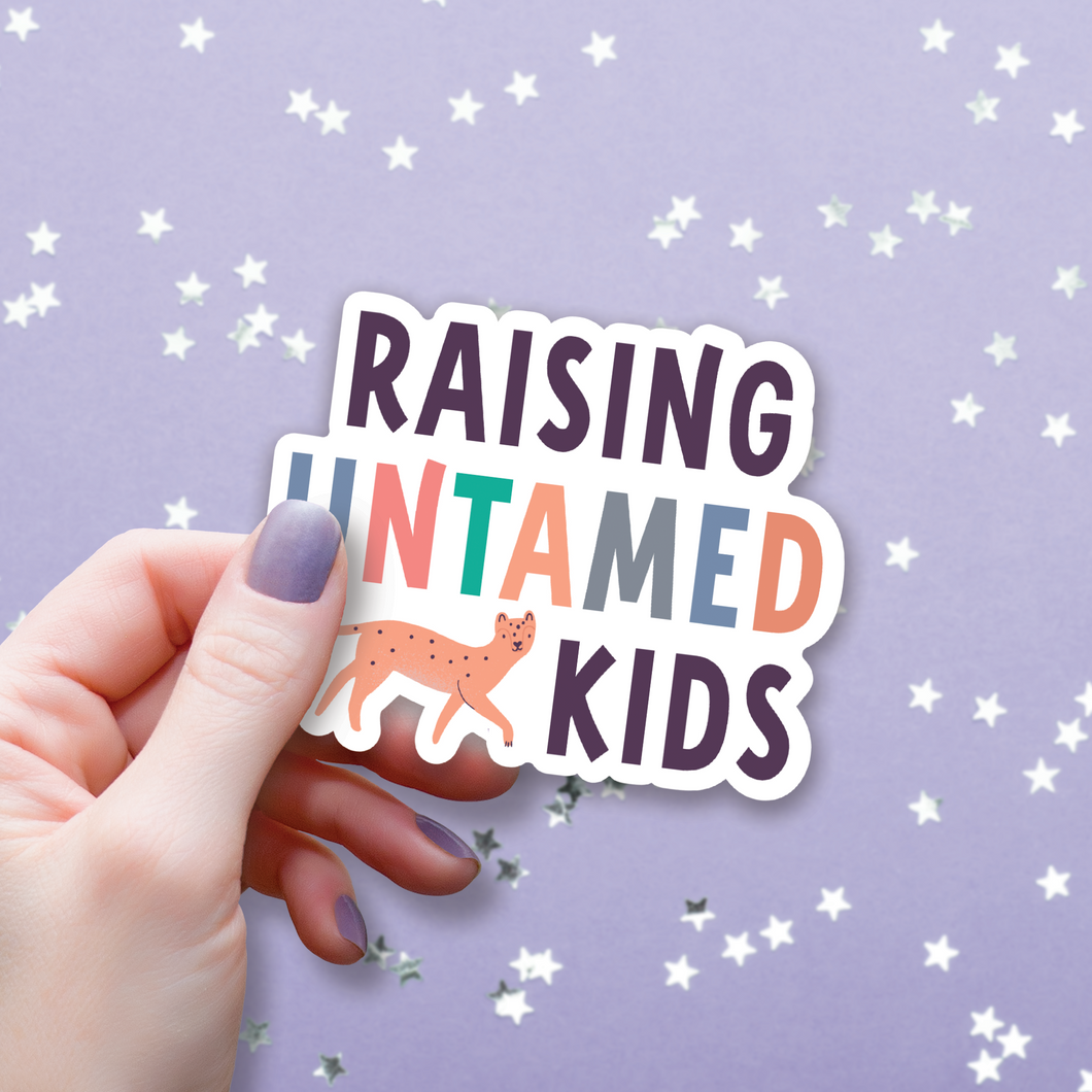 Raising Untamed Kids Sticker
