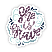 Load image into Gallery viewer, She is Brave Sticker
