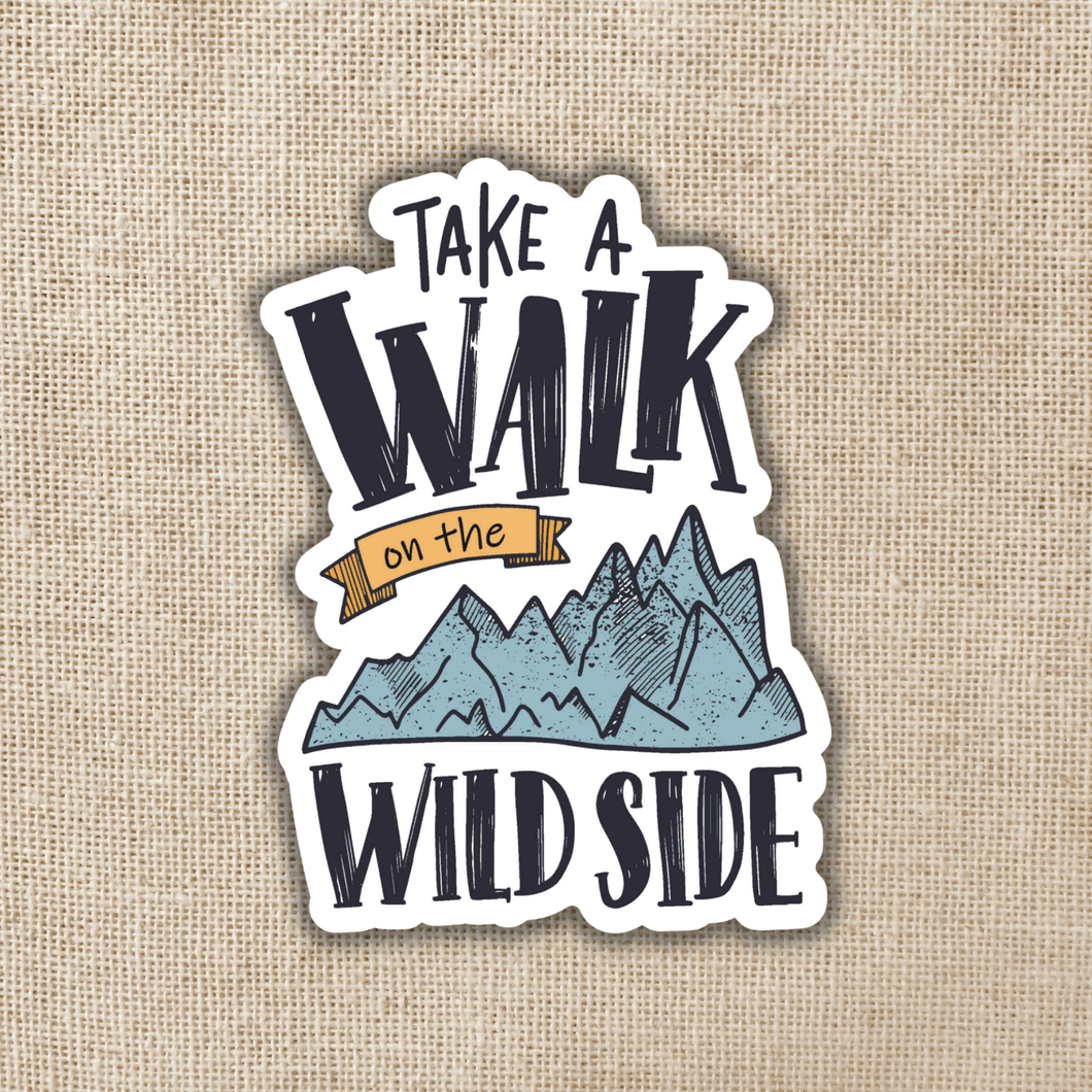 Take a Walk on the Wild Side Sticker