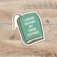 Load image into Gallery viewer, I Judge Books By Their Covers Sticker
