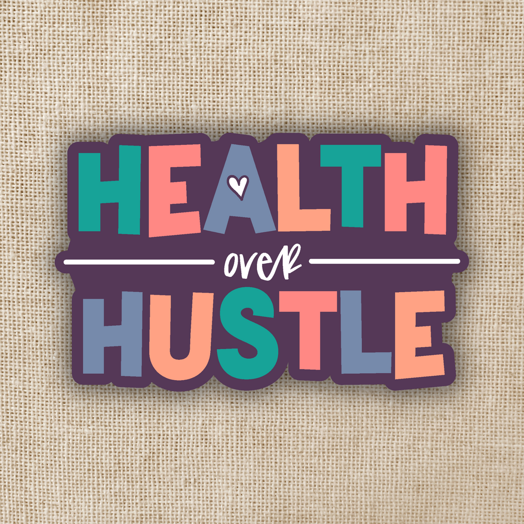 Health Over Hustle Sticker